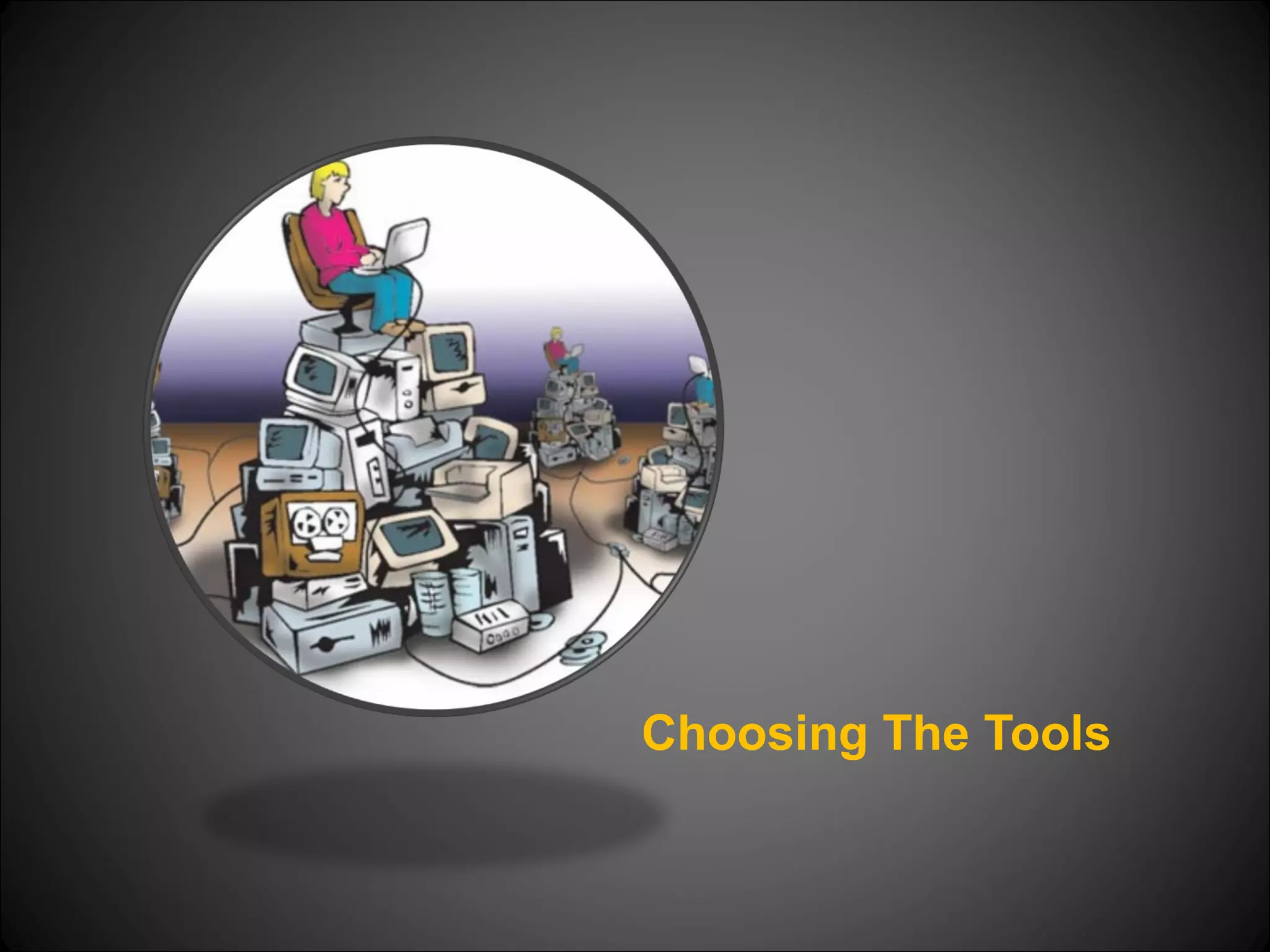 Choosing The Tools 