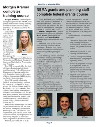 %($21 ±± 1RYHPEHU 
7(55(; FRQWLQXHG IURP 3DJH 
DQG FRXQW HPHUJHQF PDQDJHUV
LQ 6FRWWV %OXII +DOO DQG $GDPV
FRXQWLHV FRQQHFWHG UDGLR VVWHPV
WKDW QRUPDOO ZRXOG QRW EH DEOH WR
FRPPXQLFDWH ZLWK RQH DQRWKHU VDLG
%RE (DVWZRRG RI 1(0$ 3DUDFOHWH
JLYHV HPHUJHQF RSHUDWLRQ FHQWHUV
SROLFH ÀUH ÀJKWHUV DQG HPHUJHQF
PHGLFDO VVWHP VWDII LQ GLIIHUHQW
MXULVGLFWLRQV WKH DELOLW WR FRPPX
QLFDWH ZLWK RQH DQRWKHU XVLQJ WKHLU
RZQ FRPPXQLFDWLRQ VVWHPV
   ´1(0$ UHFRJQL]HV LWV UHVSRQVL
ELOLW WR SURWHFW WKH SXEOLF IURP
DQG PLWLJDWH WKH FRQVHTXHQFHV RI
WKH KD]DUGV DVVRFLDWHG ZLWK DFWV RI
WHUURULVPµ VDLG $O %HUQGW DVVLV
WDQW GLUHFWRU RI 1(0$ ´7KH OHYHO RI
FRPPLWPHQW WKDW 1HEUDVND·V VWDWH
DJHQFLHV DQG ORFDO UHVSRQGHUV EULQJ
WR D +RPHODQG 6HFXULW H[HUFLVH DQG
HPHUJHQF UHVSRQVH GHPRQVWUDWH
WKHLU GHGLFDWLRQ WR UHDGLQHVV :H
DUH WUXO DKHDG RI WKH FXUYH DQG ZH
WUDLQ KDUG WR UHPDLQ SUHSDUHGµ            ([HUFLVH GLUHFWRU 7RQD 1JRWHO EULHI SODHUV DW WKH 6WDWH (PHUJHQF 2SHUDWLRQV HQWHU
   /W *RY 5LFN 6KHHK 1HEUDV
ND·V GLUHFWRU RI KRPHODQG VHFXULW           7(55(; · LQYROYHG VL[ VWDWH                 0DUVKDO·V 2IÀFH WKH 'HSDUWPHQW
OHDG WKH H[HFXWLYH JURXS UHVSRQ           DJHQFLHV DQG IRXU ORFDO MXULVGLF                RI (QYLURQPHQWDO 4XDOLW DQG WKH
VLEOH IRU SROLF GHFLVLRQV GXULQJ WKH      WLRQV                                           1HEUDVND 6WDWH 3DWURO
H[HUFLVH                                     3DUWLFLSDQWV DW WKH 6WDWH (PHU                  7KH -RLQW ,QIRUPDWLRQ HQWHU
   ´:KHQ D VLWXDWLRQ GRHV KDSSHQHG        JHQF 2SHUDWLRQV HQWHU LQFOXGHG                 RSHQHG DW 1(7 ZLWK 3XEOLF ,QIRU
ZH·YH DOUHDG WKRXJKW RI WKH WKLQJV        UHSUHVHQWDWLYHV IURP WKH 'HSDUW                 PDWLRQ 2IÀFHUV IURP 1(0$ WKH
ZH VKRXOG IRFXV RQµ 6KHHK VDLG          PHQW RI 5RDGV WKH 6WDWH )LUH                                  RQWLQXHG RQ 3DJH 




6WDWH 3XEOLF ,QIRUPDWLRQ 2I¿FHUV HVWDEOLVKHG WKH -RLQW    -RGLH )DZO RI 1(0$ VHUYHV           3,2V 0LNH :LJKW RI WKH 'HSDUWPHQW RI
,QIRUPDWLRQ HQWHU DW 1(7 IRU 7(55(; µ 5D 1DQFH RI    DV OHDG 3,2 DW WKH -, )DZO        +HDOWK DQG +XPDQ 6HUYLFHV DQG =DFN
WKH 6WDWH )LUH 0DUVKDO¶V RI¿FH XSGDWHV WKH ORJ           ZRUNHG FORVHO ZLWK 'HE RO        %URVKHDUV RI WKH 'HSDUWPHQW RI 5RDGV
                                                          OLQV ZKR ZDV WKH -, OLDLVRQ DW     ZRUN RQ D QHZV UHOHDVH 7KH DOVR
                                                          WKH 6WDWH (PHUJHQF 2SHUD          DQVZHUHG PHGLD TXHVWLRQV DQG EHJDQ
                                                          WLRQV HQWHU                       SODQQLQJ D QHZV FRQIHUHQFH


                                                            3DJH 
 