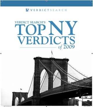top NY
                           Verdict Search’S




                            VerdictS
                                  of 2009




2009NYTopVerdicts.indd 1                      4/21/10 3:40:06 PM
 