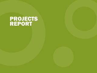 PROJECTS
REPORT
 