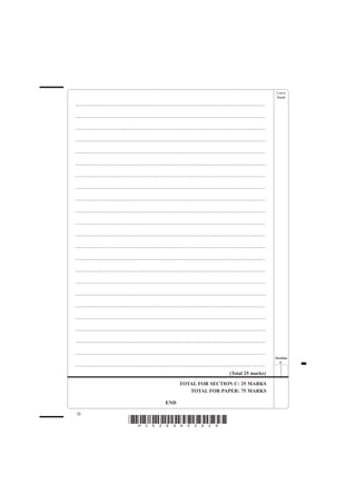 Leave
                                                                                                                                                         blank
......................................................................................................................................................

......................................................................................................................................................

......................................................................................................................................................

......................................................................................................................................................

......................................................................................................................................................

......................................................................................................................................................

......................................................................................................................................................

......................................................................................................................................................

......................................................................................................................................................

......................................................................................................................................................

......................................................................................................................................................

......................................................................................................................................................

......................................................................................................................................................

......................................................................................................................................................

......................................................................................................................................................

......................................................................................................................................................

......................................................................................................................................................

......................................................................................................................................................

......................................................................................................................................................

......................................................................................................................................................

......................................................................................................................................................

......................................................................................................................................................
                                                                                                                                                         Section
                                                                                                                                                           C
......................................................................................................................................................
                                                                                                                         (Total 25 marks)

                                                                                  TOTAL FOR SECTION C: 25 MARKS
                                                                                     TOTAL FOR PAPER: 75 MARKS

                                                                       END

 28
                                          *H34269A02828*
 