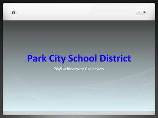 Park City School District 2009 Achievement Gap Review 