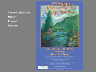 Created original art.  Poster Print ad Postcard 