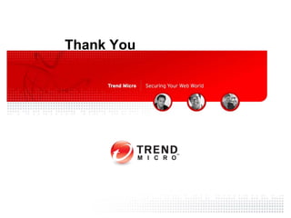 Thank You




                                                31

            Copyright 2009 - Trend Micro Inc.
 