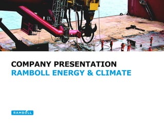 COMPANY PRESENTATION RAMBOLL ENERGY & CLIMATE 