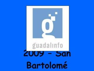 2009 – San Bartolomé 