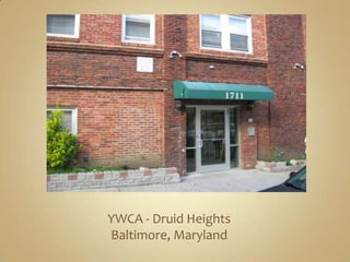 YWCA - Druid HeightsBaltimore, Maryland