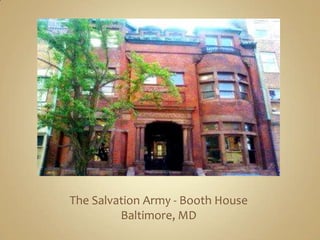 The Salvation Army - Booth HouseBaltimore, MD  
