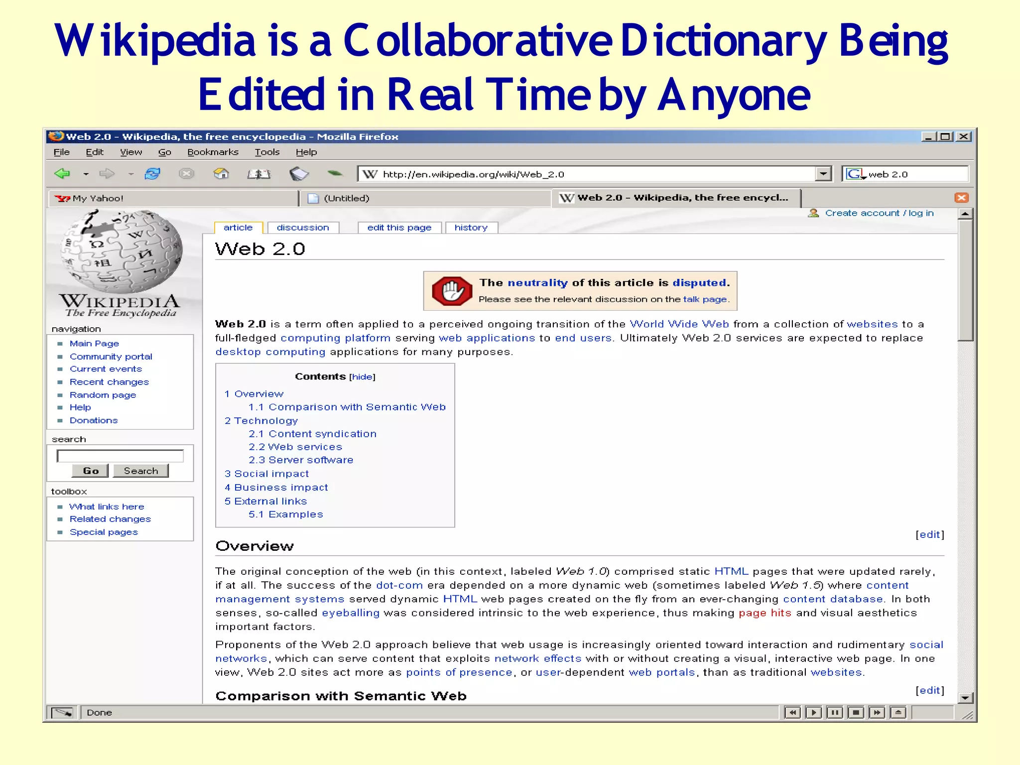 W ikipedia is a C ollaborative Dictionary Being
       Edited in R eal Time by Anyone
 