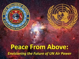 Peace From Above: 
Envisioning the Future of UN Air Power 
 