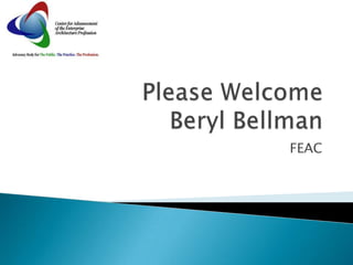 Please WelcomeBeryl Bellman FEAC 