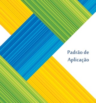 Padrão de
Aplicação
 