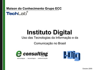 Maison do Conhecimento Grupo ECC Instituto Digital   Índice de Adoção de Modelos e Sistemas Maduros de Gestão  Empresas com mais de 1000 Funcionários Outubro 2009 