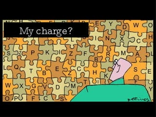 My charge? 