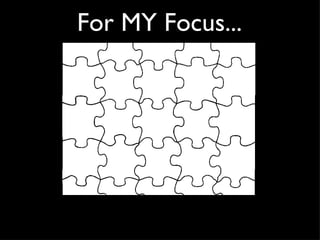 For MY Focus... 