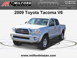 2009 Toyota Tacoma V6




  www.milfordnissan.com
 