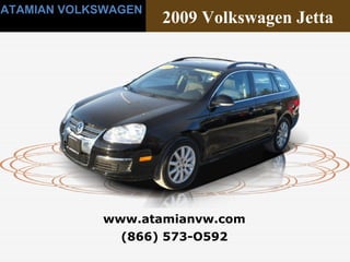 (866) 573-O592 www.atamianvw.com ATAMIAN VOLKSWAGEN 2009 Volkswagen Jetta 