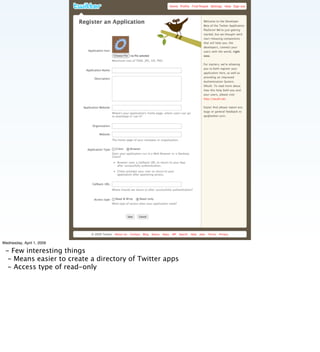 Wednesday, April 1, 2009

 - Few interesting things
  - Means easier to create a directory of Twitter apps
  - Access type...