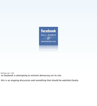 Wednesday, April 1, 2009

so facebook is attempting to reinvent democracy on its site.

this is an ongoing discussion and ...