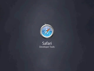 Safari
Developer Tools
 