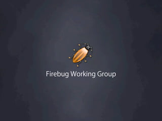 Firebug Working Group
 
