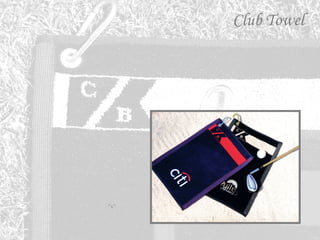 Club Towel




                            CBJ16
    1”x16” 1 8   V
C          B           N
                     7 42
 