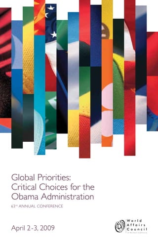 Global Priorities:
Critical Choices for the
Obama Administration
63 rd ANNUAL CONFERENCE




April 2-3, 2009
 