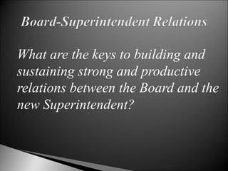 What are the keys to building and sustaining strong and productive relations between the Board and the new Superintendent? 