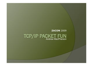 ZACON 2009


Andrew MacPherson
 