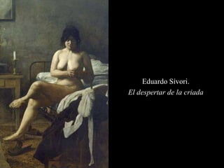 Eduardo Sívori. El despertar de la criada 