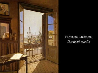 Fortunato Lacámera. Desde mi estudio 