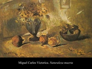 Miguel Carlos Victorica.  Naturaleza muerta  