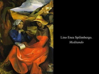 Lino Enea Spilimbergo. Meditando 