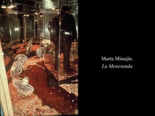 Marta Minujín. La Menesunda 