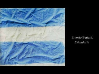 Ernesto Bertani. Estandarte  