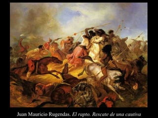 Juan Mauricio Rugendas.  El rapto. Rescate de una cautiva 