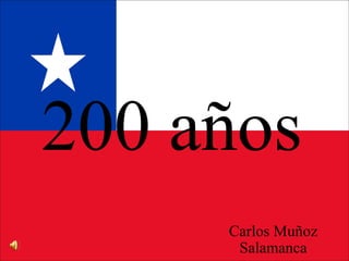 200 años Carlos Muñoz Salamanca 