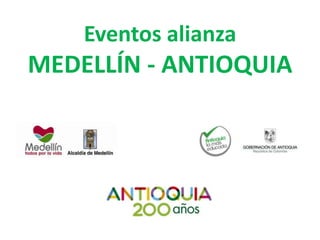 Eventos alianza
MEDELLÍN - ANTIOQUIA
 