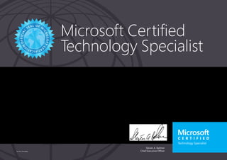Steven A. Ballmer
Chief Executive Officer
Microsoft Certified
Technology Specialist
Part No. X18-83695
SIVAKUMAR RATHINAVELU
Has successfully completed the requirements to be recognized as a Microsoft® Certified Technology
Specialist: .Net Framework 2.0, Web Applications.
Date of achievement: 12/01/2007
Certification number: C763-7046
 