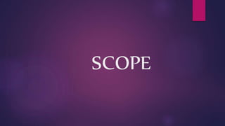 SCOPE
 