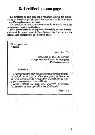 8. Certificat de non-gage
Le certificat de non-gage est â réclamer auprès despréfec-
ture~ en banlieue parisienne et en pr...