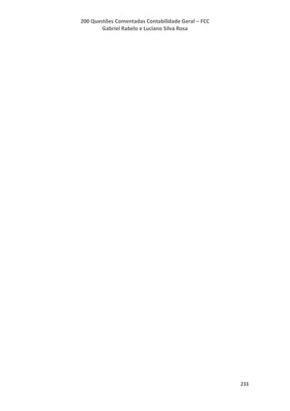 200 Questões Comentadas Contabilidade Geral – FCC
Gabriel Rabelo e Luciano Silva Rosa
233
 