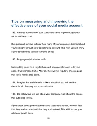36
Tips on measuring and improving the
effectiveness of your social media account
132. Analyze how many of your customers ...