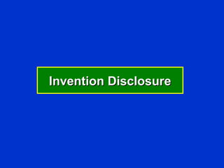 Invention Disclosure
 