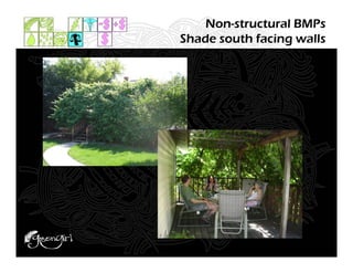Non-structural BMPs
Shade south facing walls
 