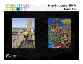Non-Structural BMPs
           Have fun
 