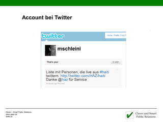Account bei Twitter




Clever + Smart Public Relations
www.caspr.de                             Clever and Smart
Seite 20                                 Public Relations
 