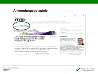 Anwendungsbeispiele




Clever + Smart Public Relations
www.caspr.de                             Clever and Smart
Seite 30                                 Public Relations
                                         Public Relations
 