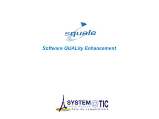 Software QUALity Enhancement 