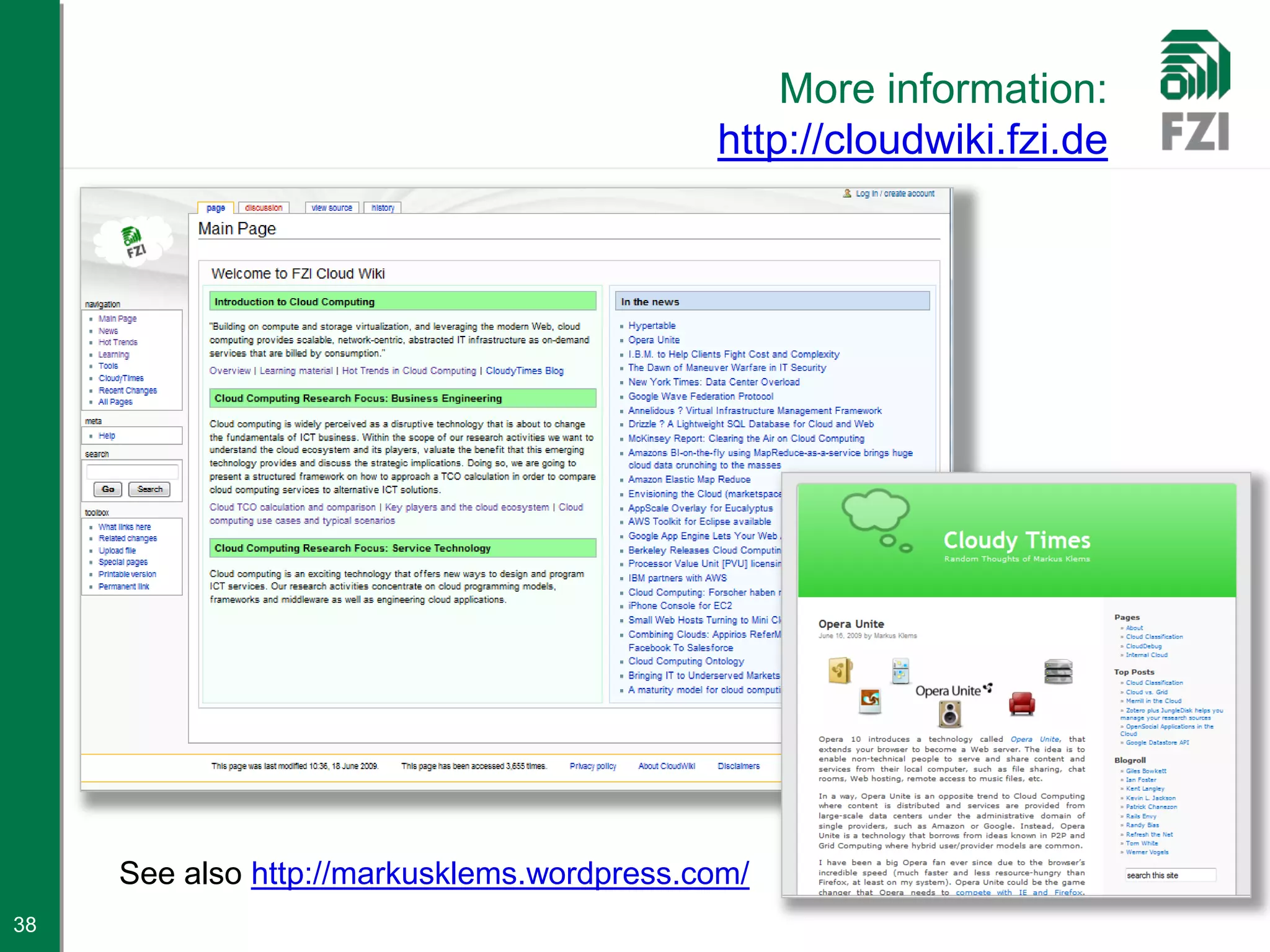 More information:
                                            http://cloudwiki.fzi.de




     See also http://markusklems.wordpress.com/
38
 